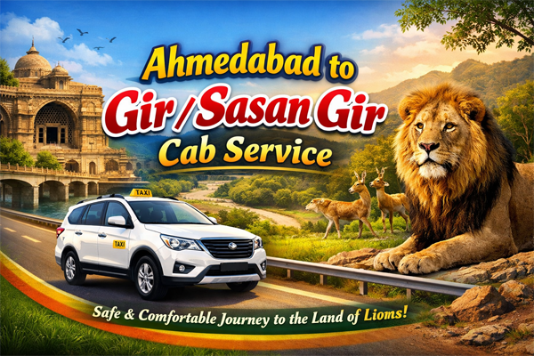 Ahmedabad to Gir / Sasan Gir Cab Service
